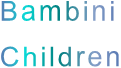 Bambini  Children 